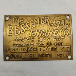 The BESSEMER Gas Engine Co No 33193 RPM 180 HP 70 Brass Engine Plate 1899 Patent